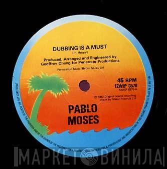 Pablo Moses - Dubbing Is A Must