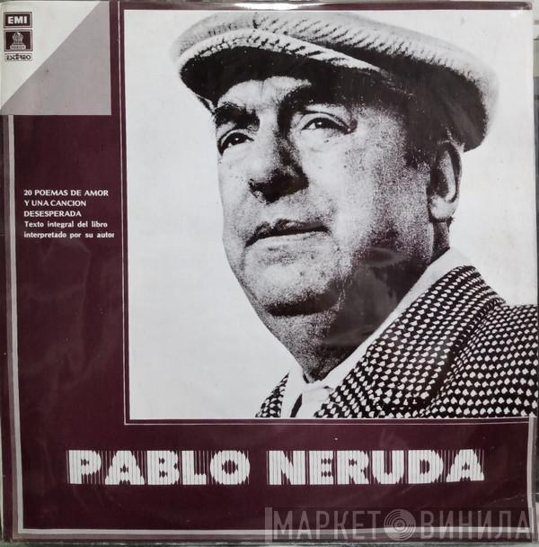  Pablo Neruda  - 20 Poemas De Amor Y Una Cancion Desesperada