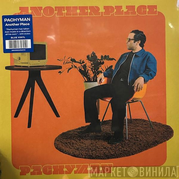 Pachyman - Another Place