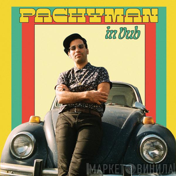 Pachyman - Pachyman In Dub