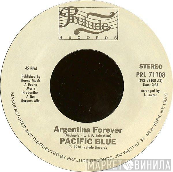 Pacific Blue  - Argentina Forever / You Gotta Dance