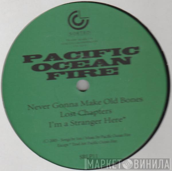 Pacific Ocean Fire, Don's Mobile Barbers - Never Gonna Make Old Bones / The Game Is Up
