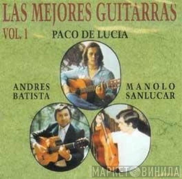 Paco De Lucía, Andrés Batista, Manolo Sanlúcar - Las Mejores Guitarras Vol.1