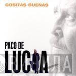 Paco De Lucía - Cositas Buenas