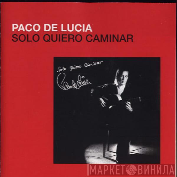  Paco De Lucía  - Solo Quiero Caminar