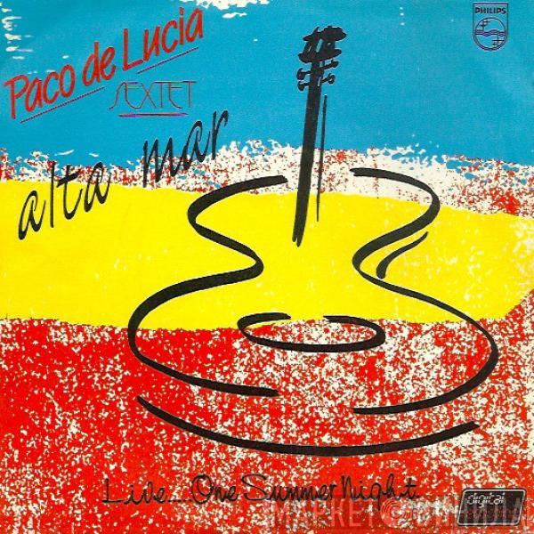 Paco De Lucia Sextet - Alta Mar / Solo Quiero Caminar