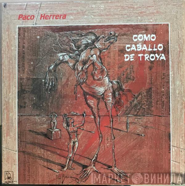 Paco Herrera - Como Caballo De Troya