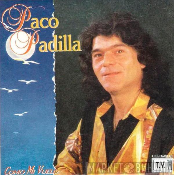 Paco Padilla - Como Mi Vuelo / Solo Y Sin Ti