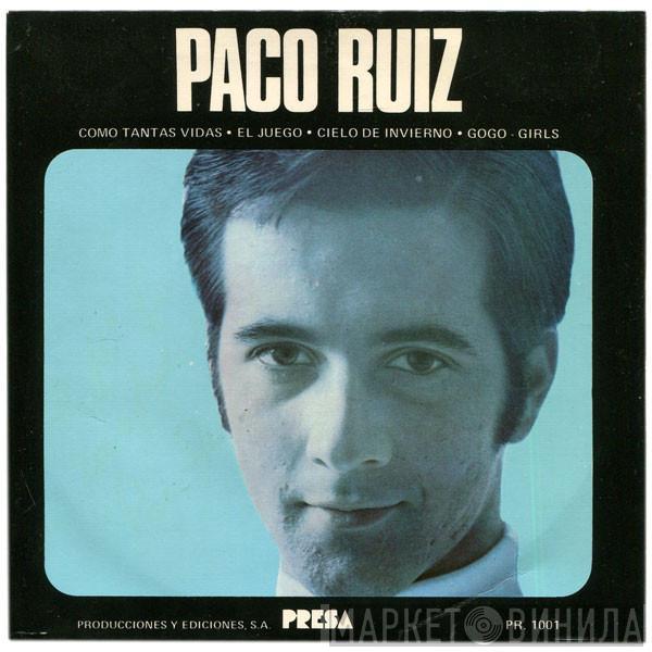 Paco Ruiz  - Como Tantas Vidas / El Juego / Cielo De Invierno / Gogo Girls
