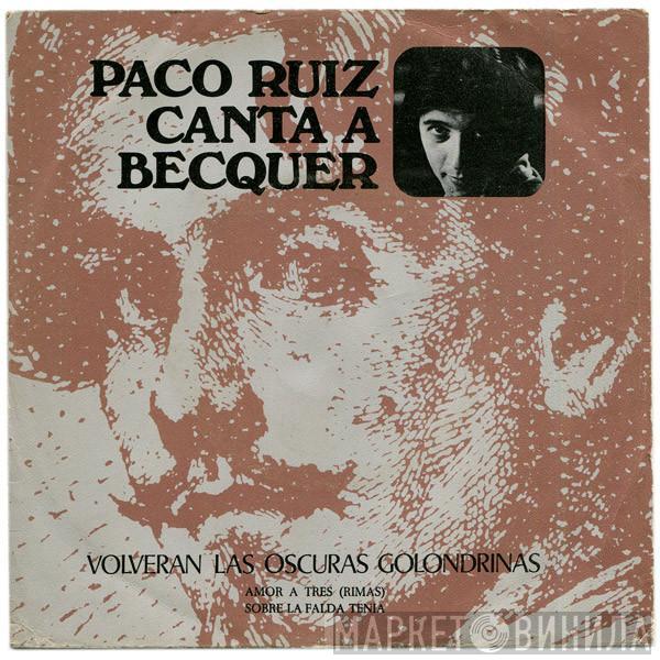 Paco Ruiz  - Volveran Las Oscuras Golondrinas