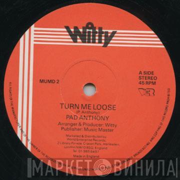 Pad Anthony - Turn Me Loose