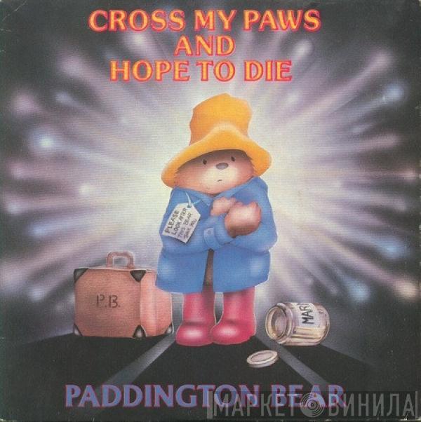 Paddington Bear, Gary Bond  - Cross My Paws And Hope To Die / The Marmalade King