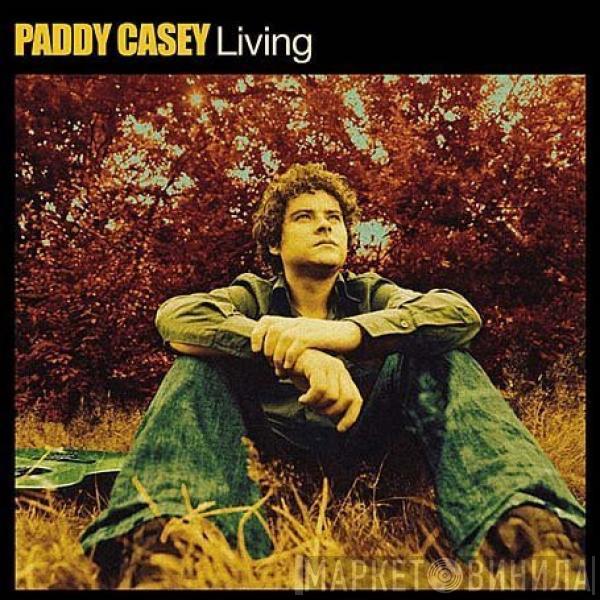 Paddy Casey - Living