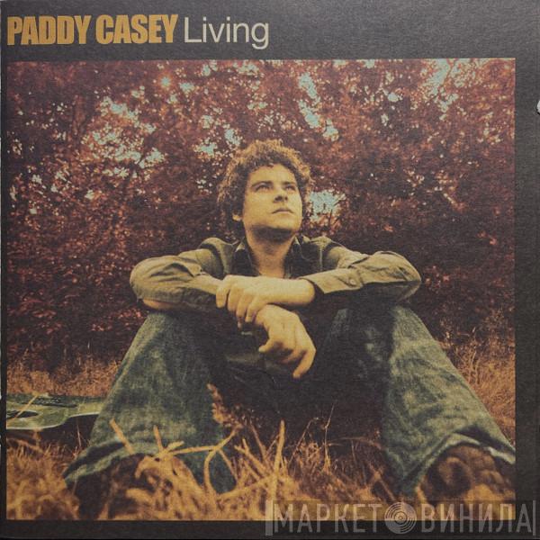 Paddy Casey - Living