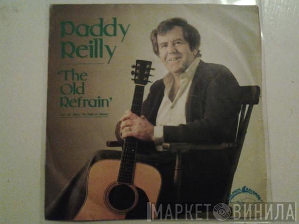 Paddy Reilly - The Old Refrain / The Hills Of Kerry