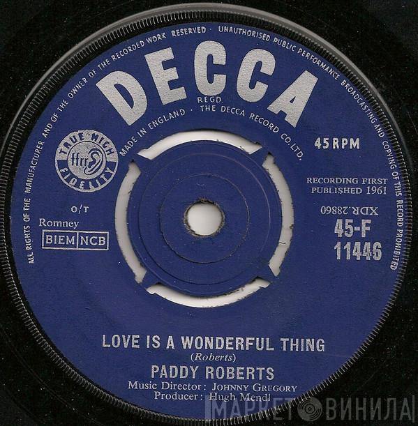 Paddy Roberts  - Love Is A Wonderful Thing