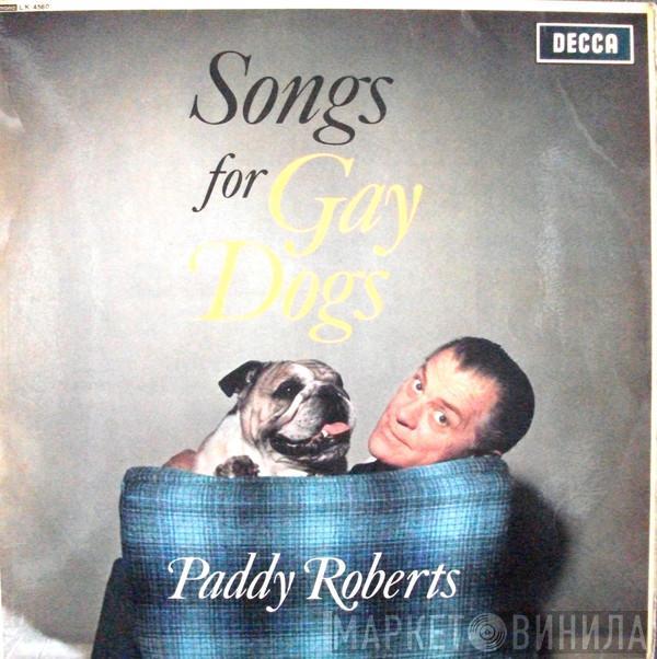 Paddy Roberts  - Songs For Gay Dogs