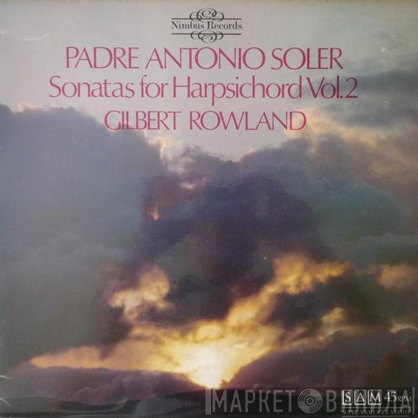 Padre Antonio Soler, Gilbert Rowland - Sonatas For Harpsichord Vol. 2