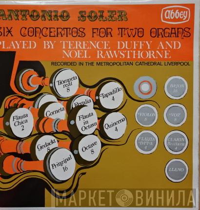 Padre Antonio Soler, Terence Duffy, Noel Rawsthorne - Six Concertos For Two Organs