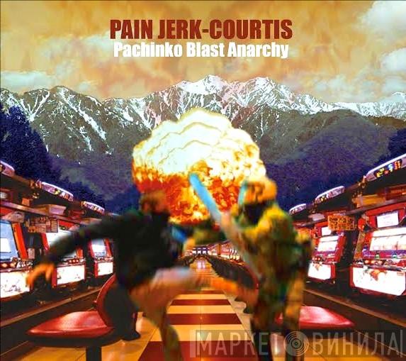 Pain Jerk, Anla Courtis - Pachinko Blast Anarchy