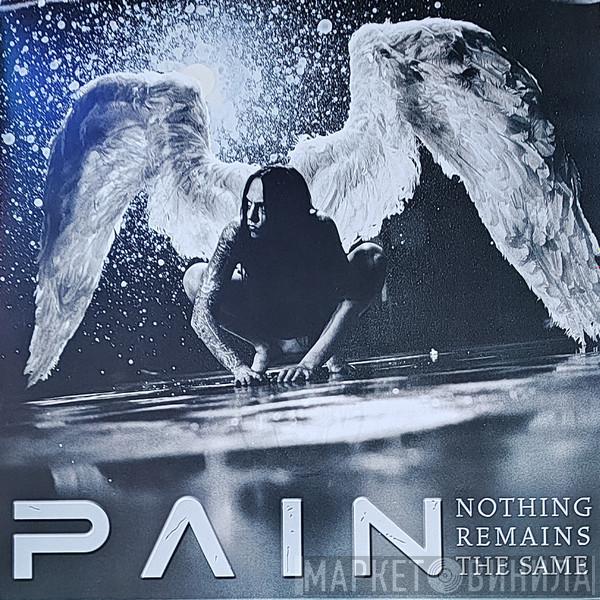 Pain  - Nothing Remains The Same