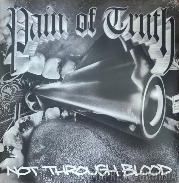 Pain Of Truth  - Not Through Blood