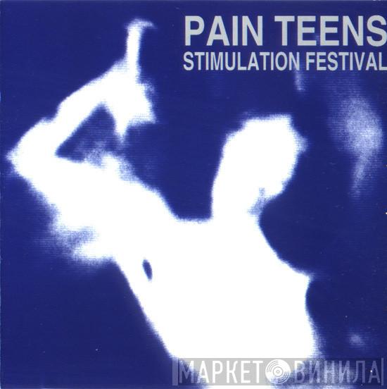 Pain Teens - Stimulation Festival