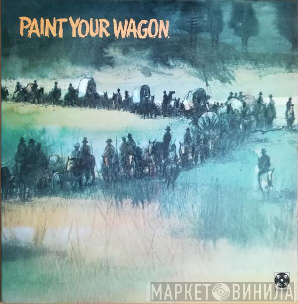  - Paint Your Wagon (Music From The Soundtrack)