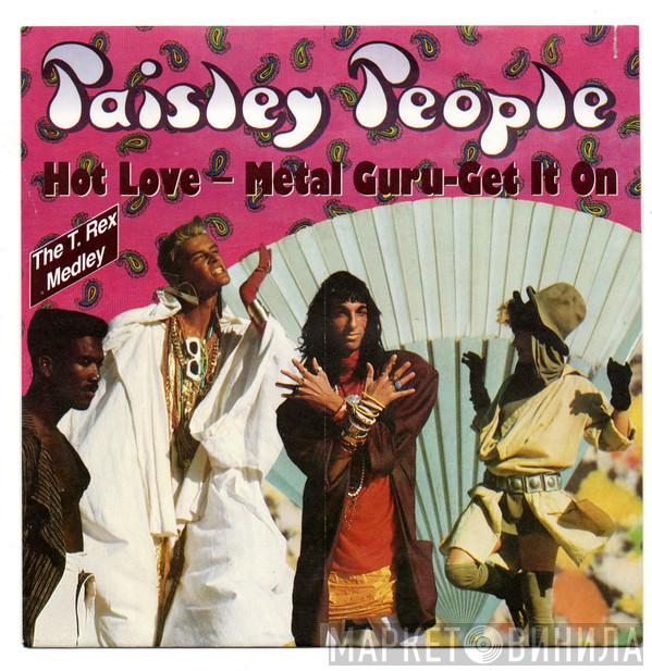  Paisley People  - Hot Love / Metal Guru / Get It On