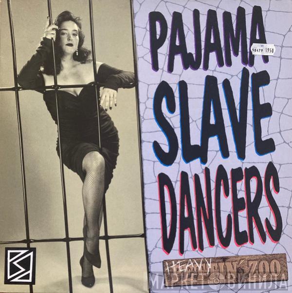 Pajama Slave Dancers - Heavy Pettin´ Zoo