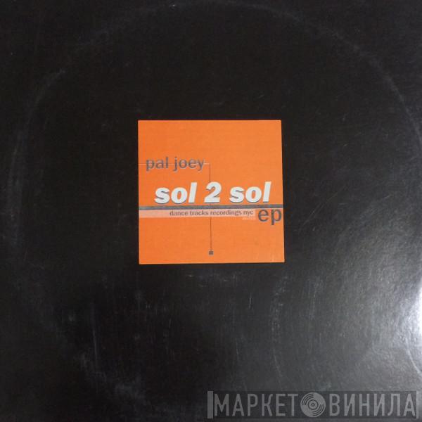 Pal Joey - Sol 2 Sol EP