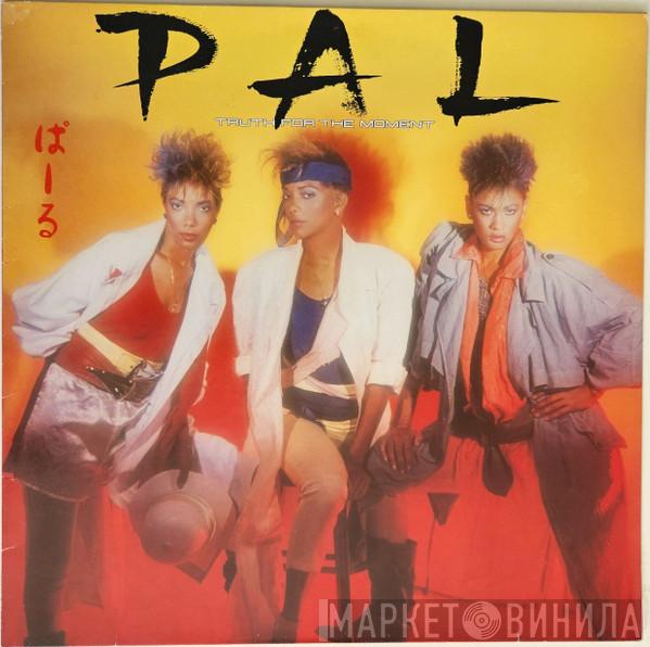 Pal  - Truth For The Moment