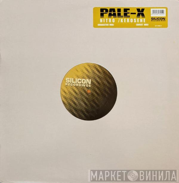 Pale-X - Nitro / Kerosene
