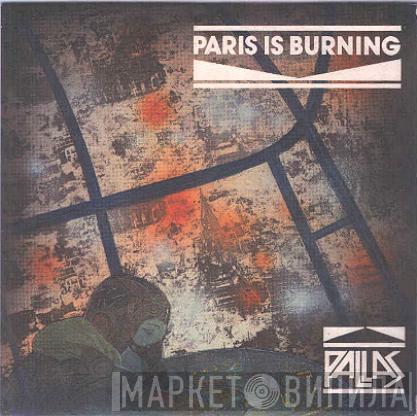 Pallas  - Paris Is Burning