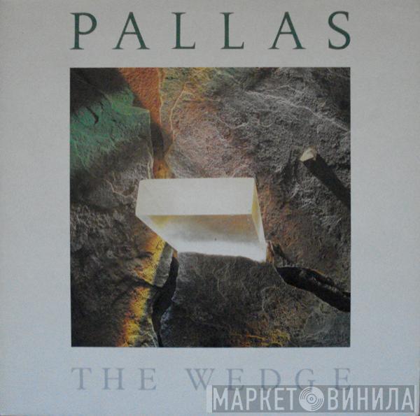 Pallas  - The Wedge