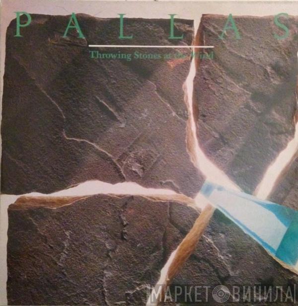 Pallas  - Throwing Stones At The Wind