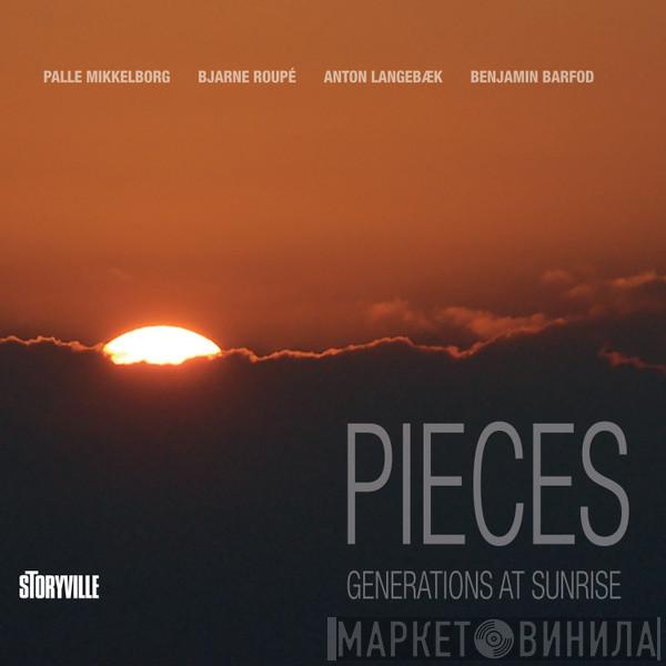 Palle Mikkelborg, Bjarne Roupé, Anton Langebæk, Benjamin Barfod - Pieces: Generations At Sunrise