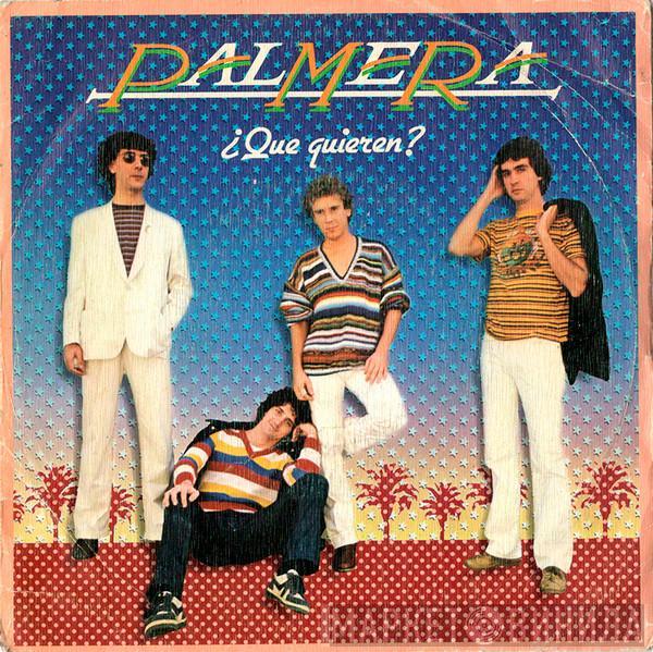 Palmera - ¿Que Quieren?