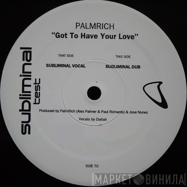 Palmrich, Daliah - Got To Have Your Love