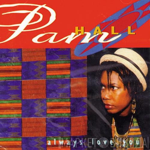  Pam Hall  - Always Love You