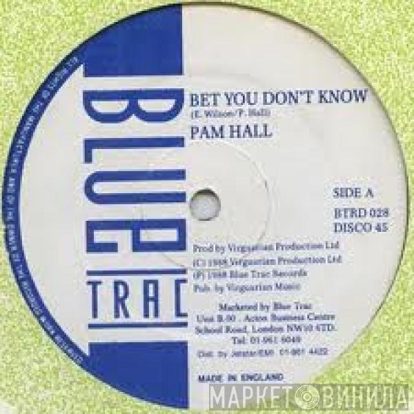 Pam Hall - Bet You Don't Know