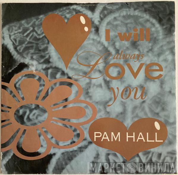 Pam Hall - I Will Always Love You