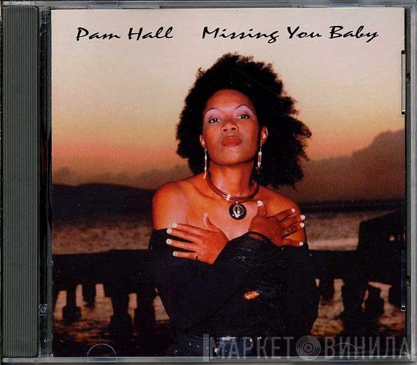 Pam Hall - Missing You Baby