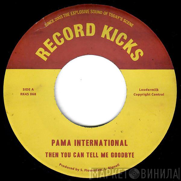 Pama International - Then You Can Tell Me Goodbye / Gasoline
