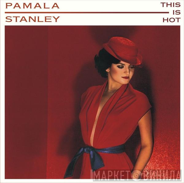  Pamala Stanley  - This Is Hot