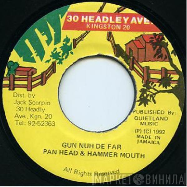 Pan Head, Hammer Mouth - Gun Nuh De Far