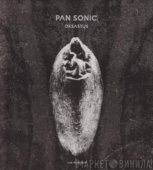 Pan Sonic - Oksastus
