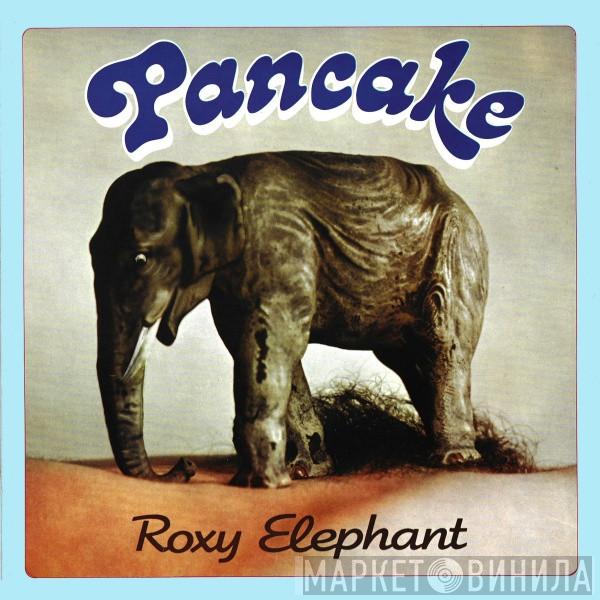 Pancake  - Roxy Elephant