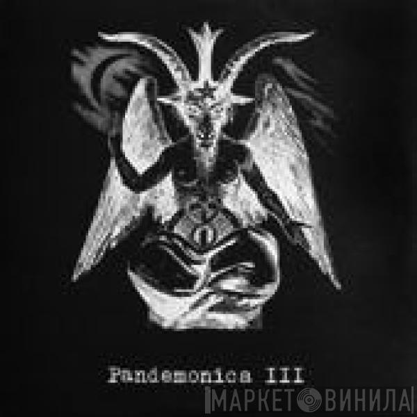 Pandemonica - Pandemonica III