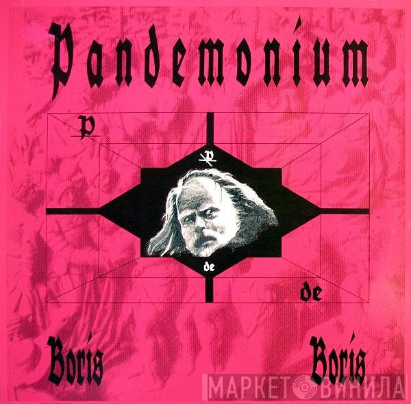 Pandemonium  - Boris Boris